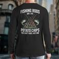 Fishing Rods Are Like Potato Chips Dad Fisherman Long Sleeve T-Shirt Back Print