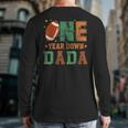 Football 1st Year One Down Dada Birthday For Dad Daddy Long Sleeve T-Shirt Back Print