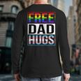 Free Dad Hugs LGBT Gay Pride Month Transgender Rainbow Flag Long Sleeve T-Shirt Back Print