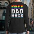 Free Dad Hugs Pride Flag Month LGBTQ Transgender Support Long Sleeve T-Shirt Back Print