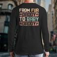 From Fur Daddy To Baby Daddy Dog Dad Pregnancy Announc Long Sleeve T-Shirt Back Print
