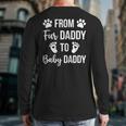 From Fur Daddy To Baby Daddy Quote Dad Pregnancy Long Sleeve T-Shirt Back Print