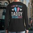 Future Dad Pink Or Blue Daddy Loves You Gender Reveal Long Sleeve T-Shirt Back Print