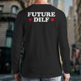 Future DILF Sarcastic Hot Dad Statement Sarcasm Humor Long Sleeve T-Shirt Back Print