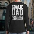 Goalie Dad Shirt Men Fathers Day Goalie Dad Long Sleeve T-Shirt Back Print Goalie Dad Shirt Men Fathers Day Goalie Dad Long Sleeve T-Shirt Back Print