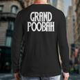 Grand Poobah Shirt For Fathers Day Dad T-Shirt Long Sleeve T-Shirt Back Print Grand Poobah Shirt For Fathers Day Dad T-Shirt Long Sleeve T-Shirt Back Print