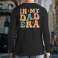 Groovy In My Dad Era Dad Father's Day Long Sleeve T-Shirt Back Print