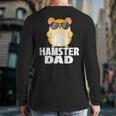 Hamster Dad Father's Day Animal Whisperer Rodent Lover Long Sleeve T-Shirt Back Print