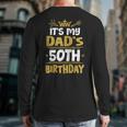 Happy It's My Dad's 50th Birthday 1975 50 Years Old Long Sleeve T-Shirt Back Print