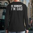Hi Hungry I'm Dad Tee For Men Dad Joke Small Long Sleeve T-Shirt Back Print
