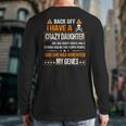 Humor Daddy Mommy Back Off I Have a Crazy Daughter Long Sleeve T-Shirt Back Print