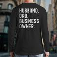 Husband Dad Business Owner CEO Entrepreneur Men Long Sleeve T-Shirt Back Print