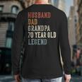Husband Dad Grandpa 70 Year Old Legend 70th Birthday Long Sleeve T-Shirt Back Print
