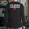 I'm Dad's Favorite Sarcastic Father's Day Long Sleeve T-Shirt Back Print I'm Dad's Favorite Sarcastic Father's Day Long Sleeve T-Shirt Back Print