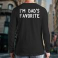 I'm Dad's Favorite Tee Sarcastic Humor T-Shirt Long Sleeve T-Shirt Back Print
