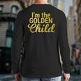 I'm The Golden Child For MomDad's Favorite Child T-Shirt Long Sleeve T-Shirt Back Print