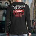 I'm A Grown Man I Do What My Daughter Wants Father Dad Long Sleeve T-Shirt Back Print