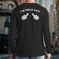 I'm That Guy Cool And Tee Shirt For Dad Long Sleeve T-Shirt Back Print I'm That Guy Cool And Tee Shirt For Dad Long Sleeve T-Shirt Back Print