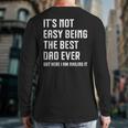 It's Not Easy Being The Best Dad Ever Fathers Day Dad Long Sleeve T-Shirt Back Print
