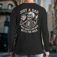 Just A Dad Who Always Came Back Skeleton Fathers Day Long Sleeve T-Shirt Back Print