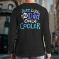 Just Like My Dad Only Cooler Father's Day Boys Girls Long Sleeve T-Shirt Back Print