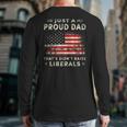 Just A Proud Dad That Didn't Raise Liberals Father's Day Dad Long Sleeve T-Shirt Back Print