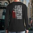 Just A Regular Dad Trying Not To Raise Liberals Father's Day Long Sleeve T-Shirt Back Print