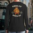 Kinda Fit Sorta Fat Gym Dad BOD Workout Apparel Long Sleeve T-Shirt Back Print
