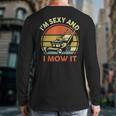 Lawn Mowing Dad Im Sexy And I Mow It Mower Garden Long Sleeve T-Shirt Back Print