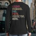 Legend Husband Dad Papa Protector Hero For Dad Long Sleeve T-Shirt Back Print Legend Husband Dad Papa Protector Hero For Dad Long Sleeve T-Shirt Back Print