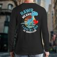 I Love My Dad Rawr Dinosaur Fathers Day Dino Toddler Boy Long Sleeve T-Shirt Back Print I Love My Dad Rawr Dinosaur Fathers Day Dino Toddler Boy Long Sleeve T-Shirt Back Print