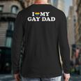 I Love My Gay Dad Long Sleeve T-Shirt Back Print I Love My Gay Dad Long Sleeve T-Shirt Back Print