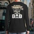 Marching Band Dad My Favorite Trumpet Player Calls Me Dad Long Sleeve T-Shirt Back Print