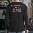 Matching Family Dad Mom My Daughter And I Talk About You Long Sleeve T-Shirt Back Print Matching Family Dad Mom My Daughter And I Talk About You Long Sleeve T-Shirt Back Print