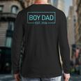 Men Boy Dad Est 2026 Newborn Daddy Father Baby Boy Son Long Sleeve T-Shirt Back Print
