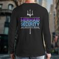 Mermaid Security Merman Merdad Mermaid Squad Fathers Day Dad Long Sleeve T-Shirt Back Print