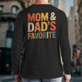 Mom & Dad's Favorite Long Sleeve T-Shirt Back Print Mom & Dad's Favorite Long Sleeve T-Shirt Back Print