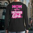 Mom And Dad Birthday Girl Family Matching Party Decorations Long Sleeve T-Shirt Back Print
