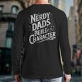 Nerdy Dads Build Character RPG Dice Father Humor Long Sleeve T-Shirt Back Print Nerdy Dads Build Character RPG Dice Father Humor Long Sleeve T-Shirt Back Print