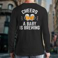 New Dad Baby Shower Cheers A Baby Is Brewing Long Sleeve T-Shirt Back Print