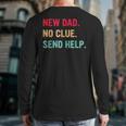 New Dad No Clue Send Help Vintage Long Sleeve T-Shirt Back Print