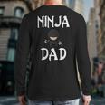 Ninja Dad Tshirt Ninja Shirt Ninja Tshirts Father Long Sleeve T-Shirt Back Print