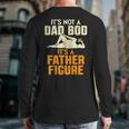 Not Dad BOD Its A Father Figure Fathers Day Daddy Papa Long Sleeve T-Shirt Back Print