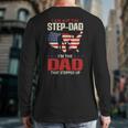 I Am Not The Step Dad I Am The Dad That Stepped Up Fathers Long Sleeve T-Shirt Back Print