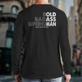 Old Man Saying Gag Dad Husband Birthday Fathers Day Long Sleeve T-Shirt Back Print