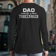 Parenting Dad Of A Threenager Long Sleeve T-Shirt Back Print