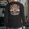 I Pee When I Laugh Adult Humor Women Men Dad Jokes Long Sleeve T-Shirt Back Print