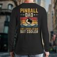Pinball Dad Like Regular Dad But Cooler Father's Day Long Sleeve T-Shirt Back Print