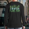 Plant Papi Daddy Father Gardener Gardening Father’s Day Long Sleeve T-Shirt Back Print Plant Papi Daddy Father Gardener Gardening Father’s Day Long Sleeve T-Shirt Back Print