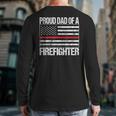 Proud Dad Of a Firefighter Fireman Parent Long Sleeve T-Shirt Back Print